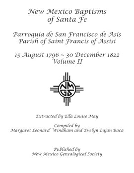 New Mexico Baptisms Santa Fe, Vol. II: 1796 - 1822
