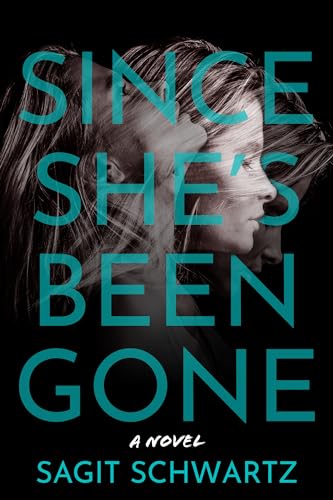 Since She's Been Gone: A Novel