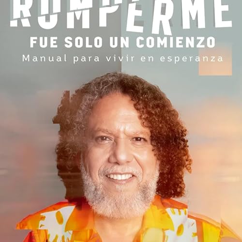 #109 Alberto Linero "Romperme fue solo el comienzo"