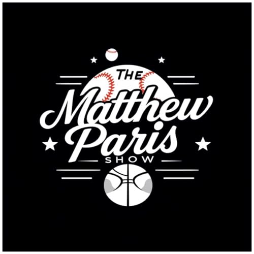 The Matthew Paris Show NBA Trade Deals and College World Series