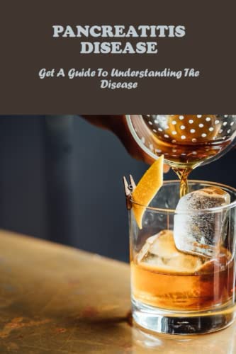 Pancreatitis Disease: Get A Guide To Understanding The Disease