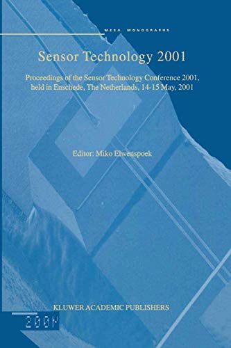 Sensor Technology 2001: Proceedings of the Sensor Technology Conference 2001, held in Enschede, The Netherlands 14–15 May, 2001