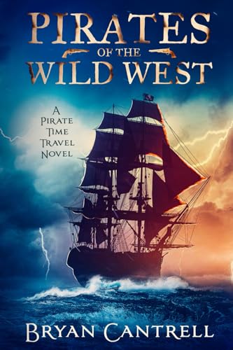 Pirates of the Wild West: A Pirate Time Travel Novel (Storm of Time)
