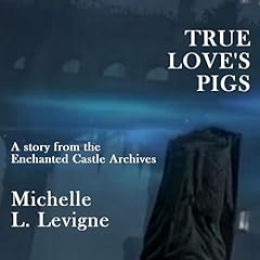 Page de couverture de True Love's Pigs: A Twist on the Three Pigs