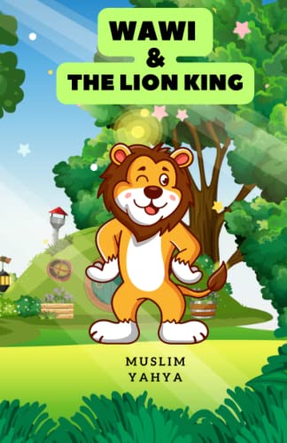 Wawi and the Lion King: The lion king invite you