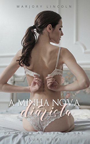 A Minha Nova Diarista (CEO): CONTO ERÓTICO - Duologia Completa - Parte UM