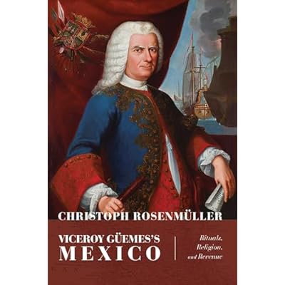 Viceroy G&uuml;emes's Mexico