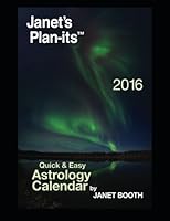 Janet's Plan-Its 2016 Quick and Easy Astrology Calendar 0984649948 Book Cover