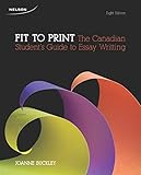 Fit To Print: The Canadian Student's Guide to Essay Writing by Buckley, Joanne