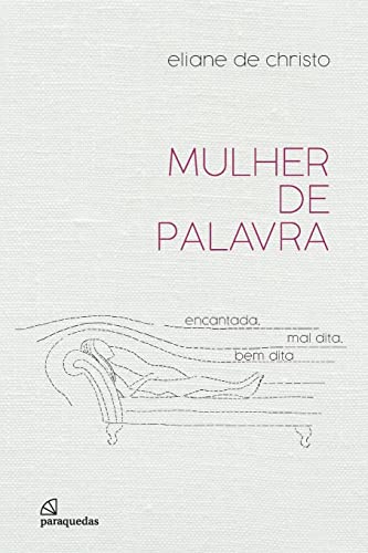 Mulher de palavra: encantada, mal dita, bem dita