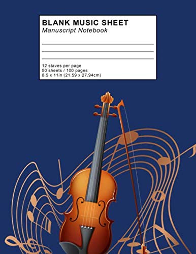 Blank Music Sheet Manuscript Notebook Staves: 12 Staves Song Writing Journals Violin For Kids Men Women Staff Paper Manuscript Paper For Notes Lyrics ... Book Journal 100 Pages 8.5x11 Paperback