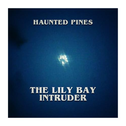 The Lily Bay Intruder