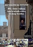 De València estant: País, ciutat i cultura sota la mirada crítica de Josep...