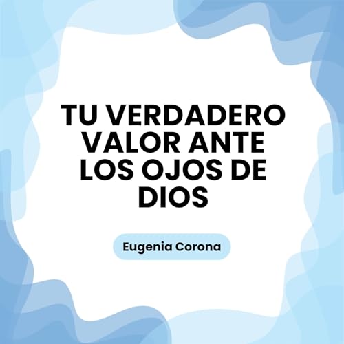 『Tu Verdadero Valor Ante los Ojos de Dios | Conferencia 16-11-25』のカバーアート