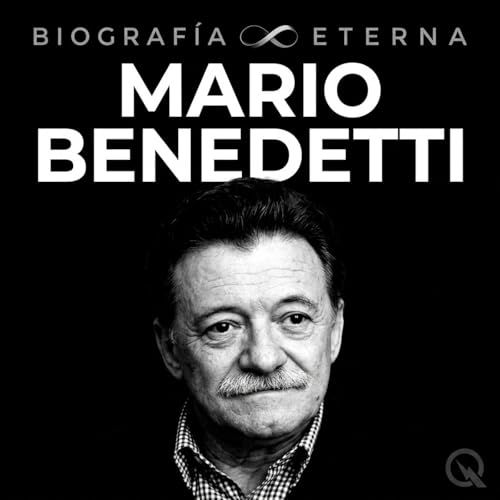 Mario Benedetti - Biografía Eterna