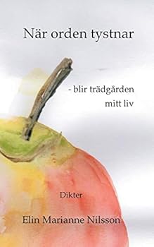 Paperback När orden tystnar - blir trädgården mitt liv: Dikter [Swedish] Book