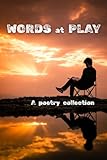Words at Play: A poetry collection