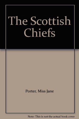The Scottish Chiefs B00C0Z3KC8 Book Cover