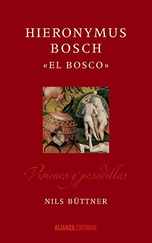 Hieronymus Bosch "El Bosco": Visiones y pesadillas [Spanish] 8491043691 Book Cover