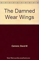 The Damned Wear Wings B0006AVEX6 Book Cover