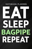 Notebook Planner Bagpiper Gift- Eat Sleep Bagpipe Repeat Kilt Bagpipe Lover graphic: Wedding,High Performance,Homeschool,Meal,Schedule,Planning,Management,6x9 in