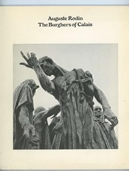 Paperback Auguste Rodin: The Burghers of Calais Book