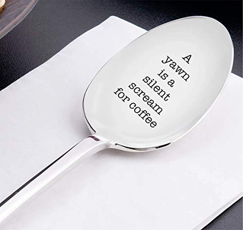 A Yawn Is A Silent Scream For Coffee- Engraved Spoon- Coffer Lover- Engraved Silver Ware By Boston Creative Company#Sp_060 #TOP2