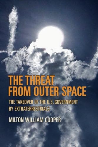 The Threat From Outer Space: The Takeover of the U.S. Government by Extraterrestrials