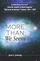 More Than We Seem: Enlightening Selections from the Science of Mind Magazine “Questions & Answers” Column, 1991 – 2021 1956198024 Book Cover