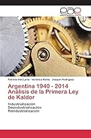 Argentina 1940 - 2014 Analisis de La Primera Ley de Kaldor 365909885X Book Cover