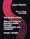 The Braille House, memory tricks to learning braille through visualization and metaphor: Grade 1 Braille. : This is a large print book.