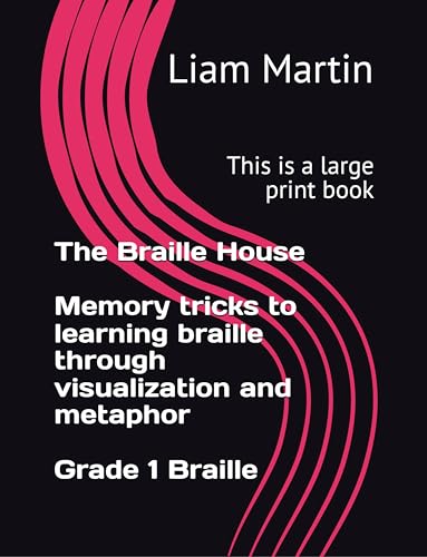 The Braille House, memory tricks to learning braille through visualization and metaphor: Grade 1 Braille. : This is a large print book.
