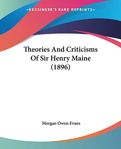 Theories And Criticisms Of Sir Henry Maine (1896)
