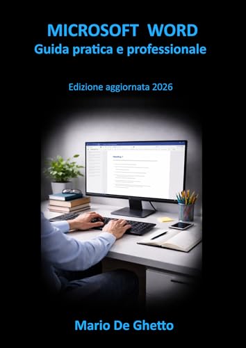 Microsoft Word - Scrivere con metodo: Guida pratica e professionale (Microsoft Office da zero a Master Vol. 1)