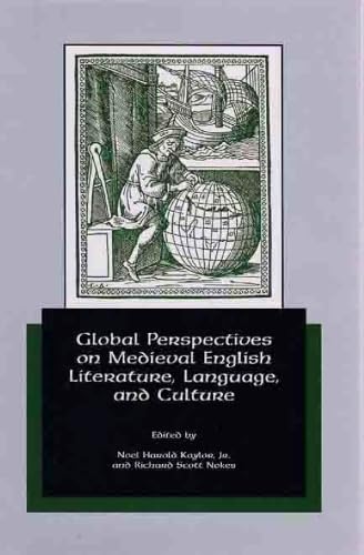Global Perspectives on Medieval English Literature, Language, and Culture (Festschriften, Occasional Papers, and Lectures)
