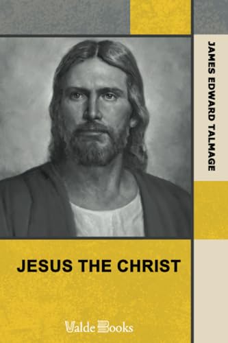 Jesus the Christ. A Study of the Messiah and His