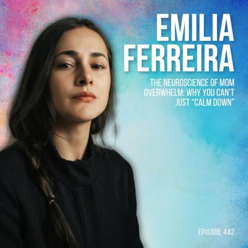 The Neuroscience of Mom Overwhelm: Why You Can&rsquo;t Just &ldquo;Calm Down&rdquo;