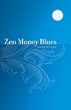  Zen Money Blues - The Alt-Money Book: Where the Psychology of Money Gets Fun (English Edition)