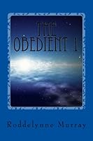 The Obedient 1 153335538X Book Cover