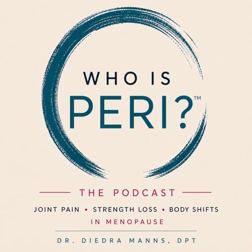 『Who Is Peri?&trade; | Menopause Related Joint Pain, Strength Loss and Body Shifts』のカバーアート