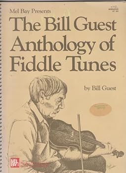 Mel Bay Presents the Bill Guest Anthology of Fiddle Tunes
