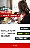  Annuaire télétravail travail à distance pour les Secrétaires indépendants : 35 sites internet indispensables et fiables (French Edition)