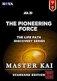 Jia Zi - The Pioneering Force: A BaZi Day Pillar guide based on the Four Pillars of Destiny (Life Path Discovery Series – Standard Edition) (English Edition)