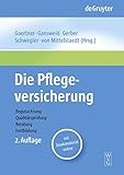 Die Pflegeversicherung: Handbuch zur Begutachtung, Qualitätsprüfung, Beratung und Fortbildung - Herausgeber: Thomas Gaertner, Barbara Gansweid, Hans Gerber, Friedrich Schwegler, Gert Mittelstaedt 