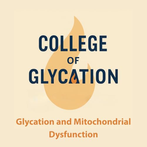 Glycation and Mitochondrial Dysfunction