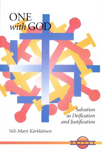 One with God: Salvation As Deification and Justification