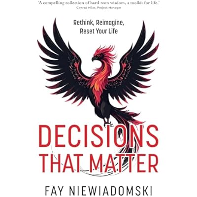 Decisions That Matter: Rethink, Reimagine, Reset Your Life
