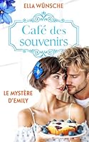 Le mystère d’Emily (Café des souvenirs) (French Edition) B0F5MLC3PN Book Cover