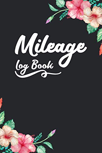 Mileage Log Book: Auto Mileage Log Book - Car Miles Tracker For Taxes