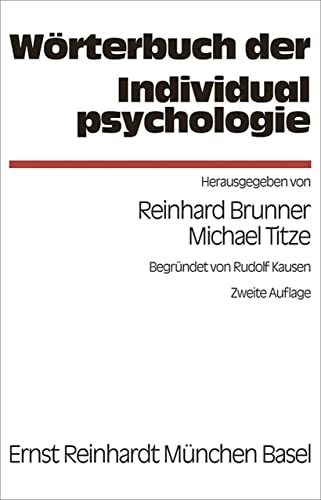 Wörterbuch der Individualpsychologie: 231 ausführlich erläuterte Stichwörter von "Affekt" bis "Zwangsneurose" (German Edition)